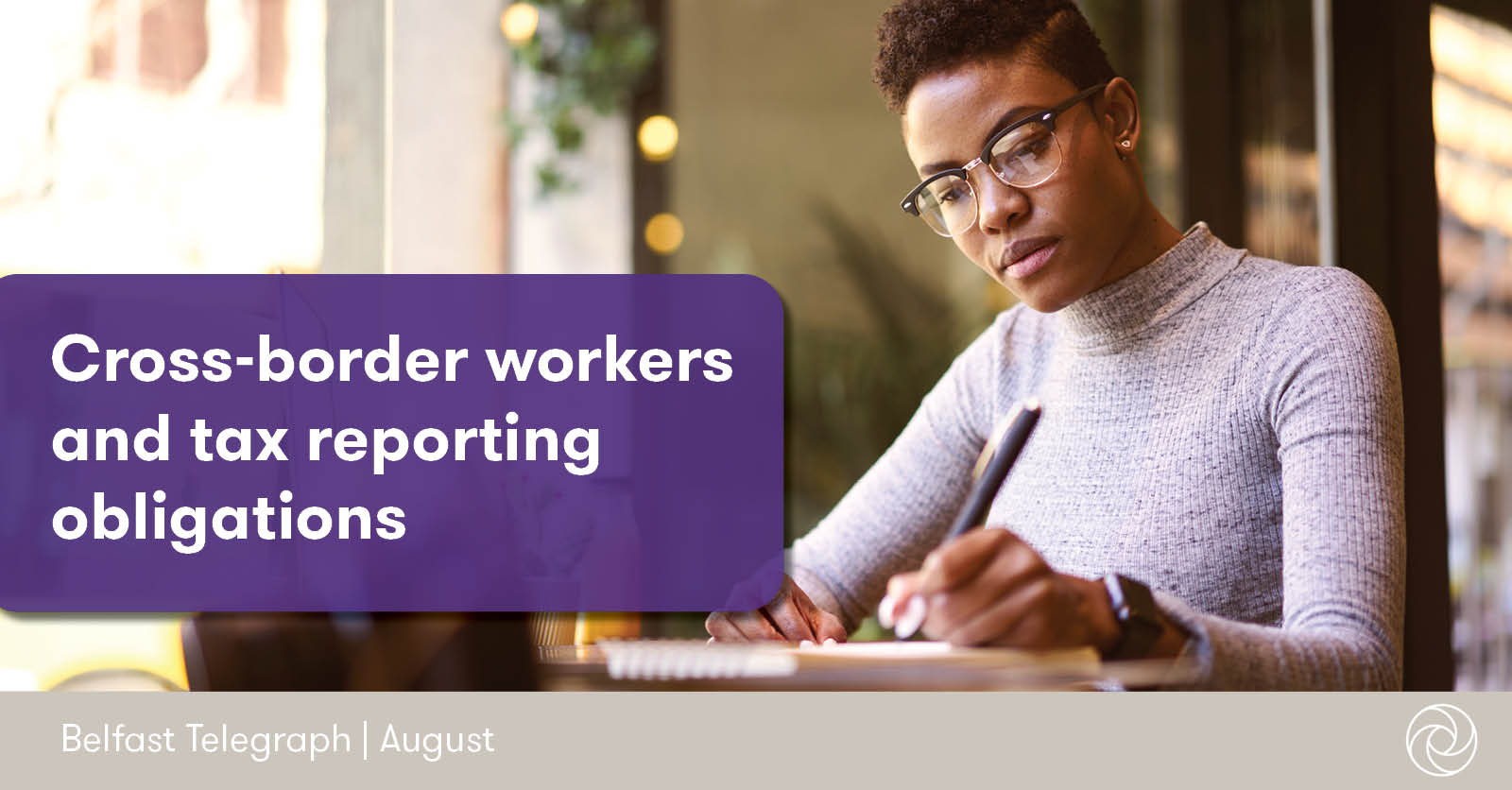 Cross-border Workers And Tax Reporting Obligations | Grant Thornton